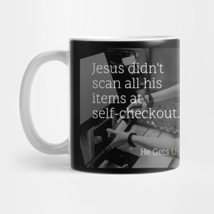 Jesus - He Gets Us. Mug